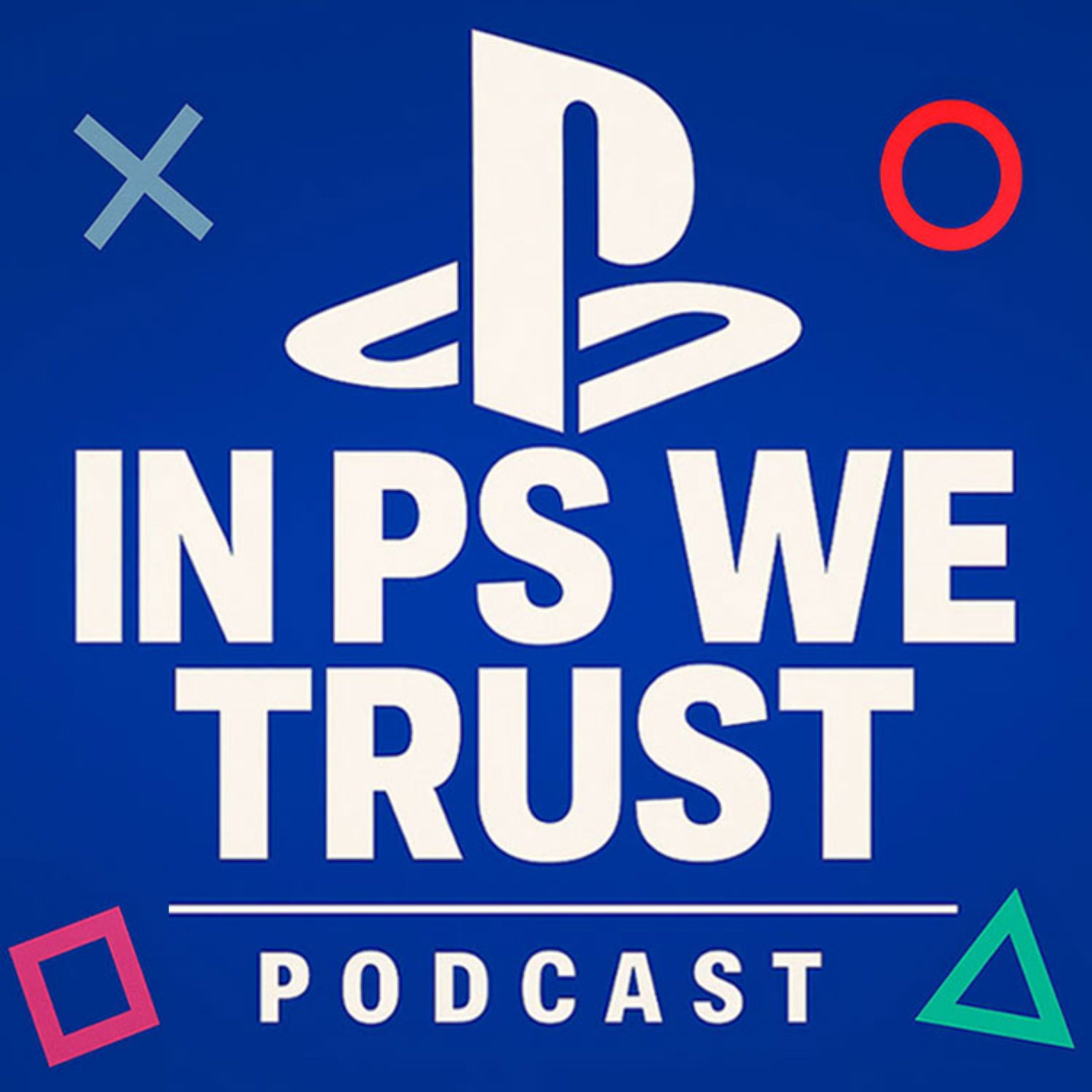 In PS We Trust: A PlayStation Podcast podcast artwork